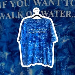 AOP Water “ if you want to walk on water, get off the boat!” Tee